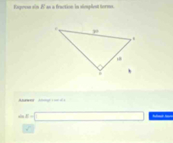 Rxpresa sin E as a fraction in simplest terms. 
Aturwer Alongt s === =L = 
shu E=□