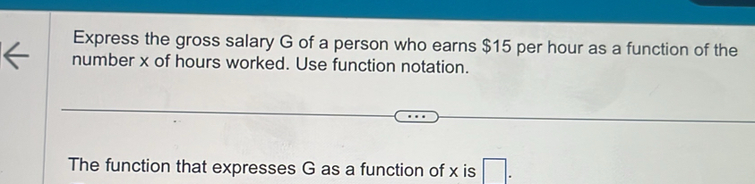 Solved: Express the gross salary G of a person who earns $15 per hour ...