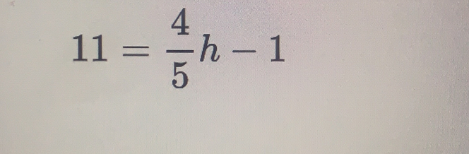 11= 4/5 h-1