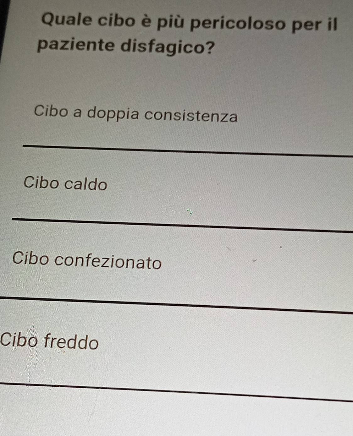 Risolto:Quale cibo è più pericoloso per il paziente disfagico? Cibo a ...