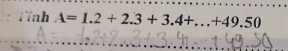 Tính A=1.2+2.3+3.4+...+49.50