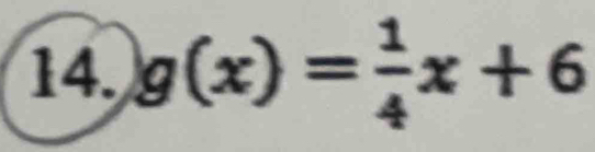 g(x)= 1/4 x+6