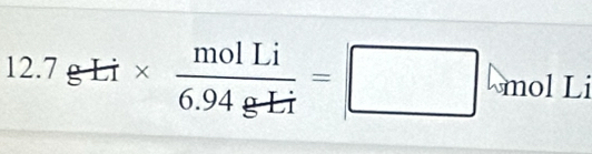 1 2.7gLi*  molLi/6.94gLi =□ m x_X hol Li