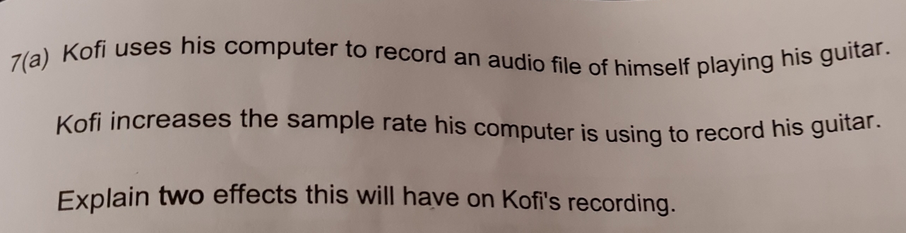 Solved: 7(a) Kofi uses his computer to record an audio file of himself ...