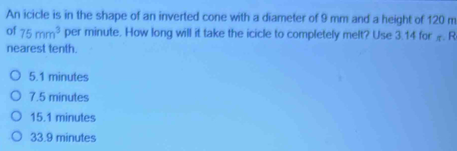 Solved: An icicle is in the shape of an inverted cone with a diameter ...