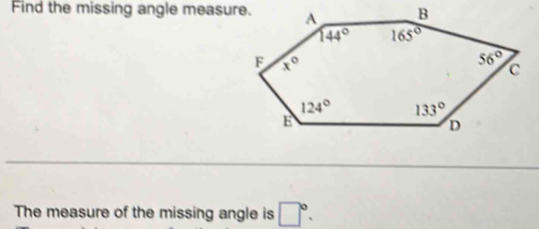 Find the missing angle measure.
The measure of the missing angle is □°.