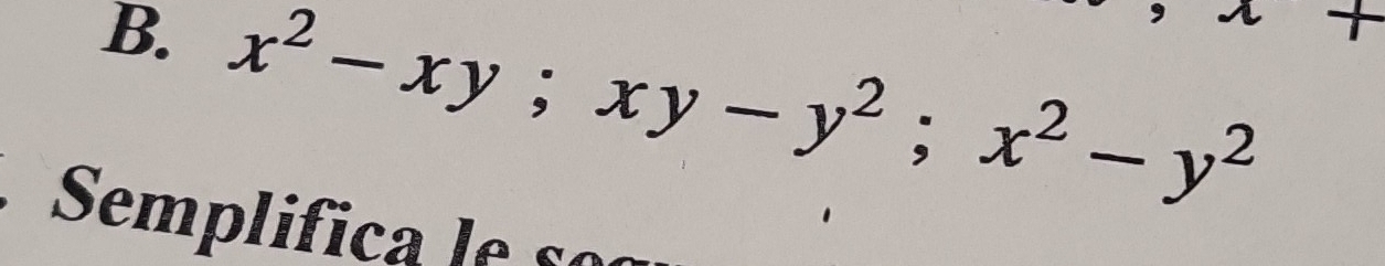 x^2-xy; xy-y^2; x^2-y^2
Semplífica le so