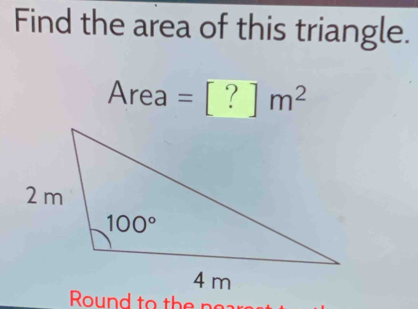 Find the area of this triangle.
Are 2 a =[?]m^2