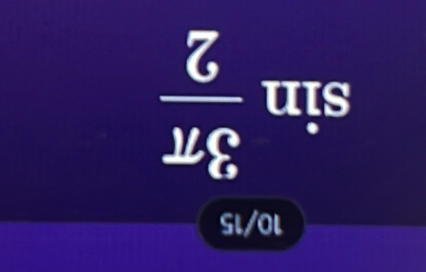 10/15
sin  3π /2 