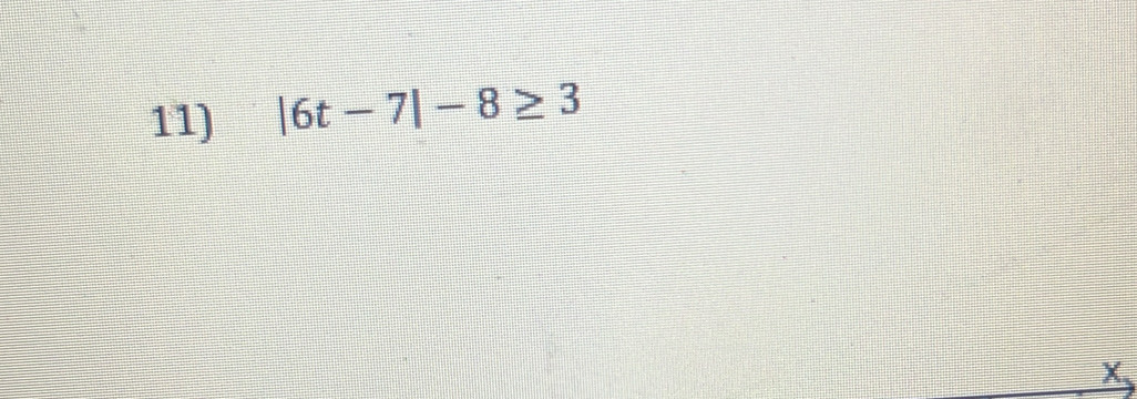 |6t-7|-8≥ 3
X