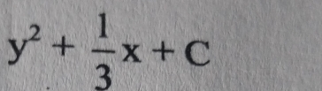 y^2+ 1/3 x+c