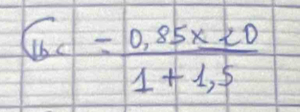 G_c= (0.85* 20)/1+1.5 