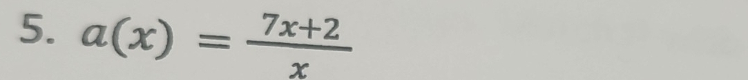 a(x)= (7x+2)/x 