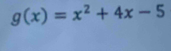 g(x)=x^2+4x-5