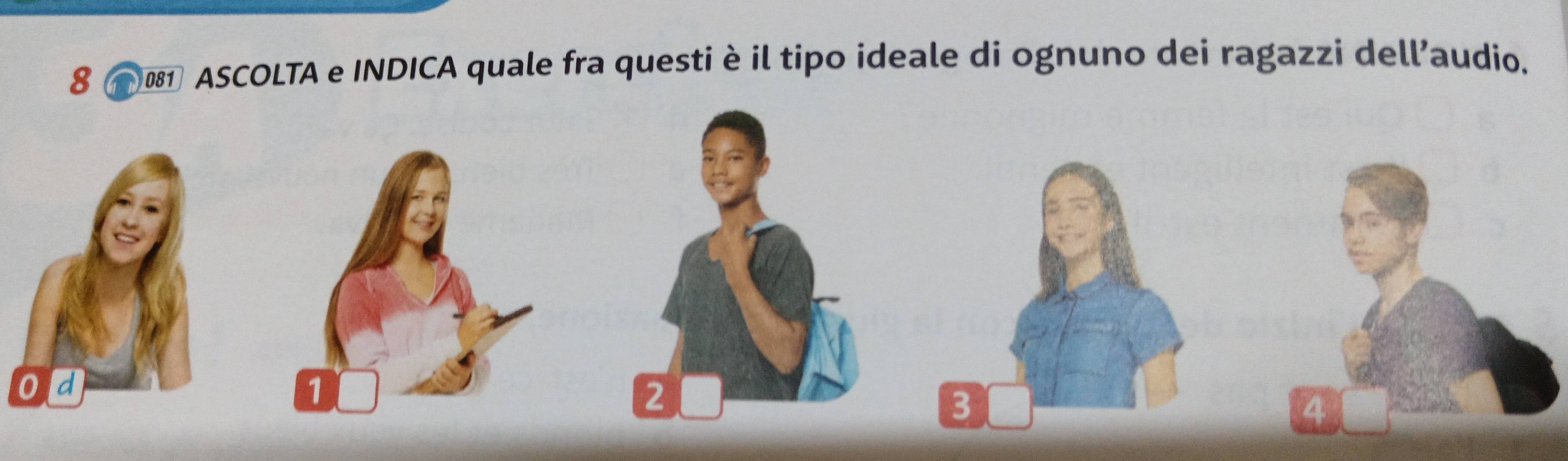 8 @€ ASCOLTA e INDICA quale fra questi è il tipo ideale di ognuno dei ragazzi dell'audio.