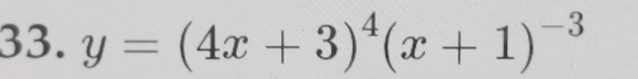 y=(4x+3)^4(x+1)^-3