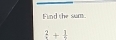 Find the sum
?+frac 1