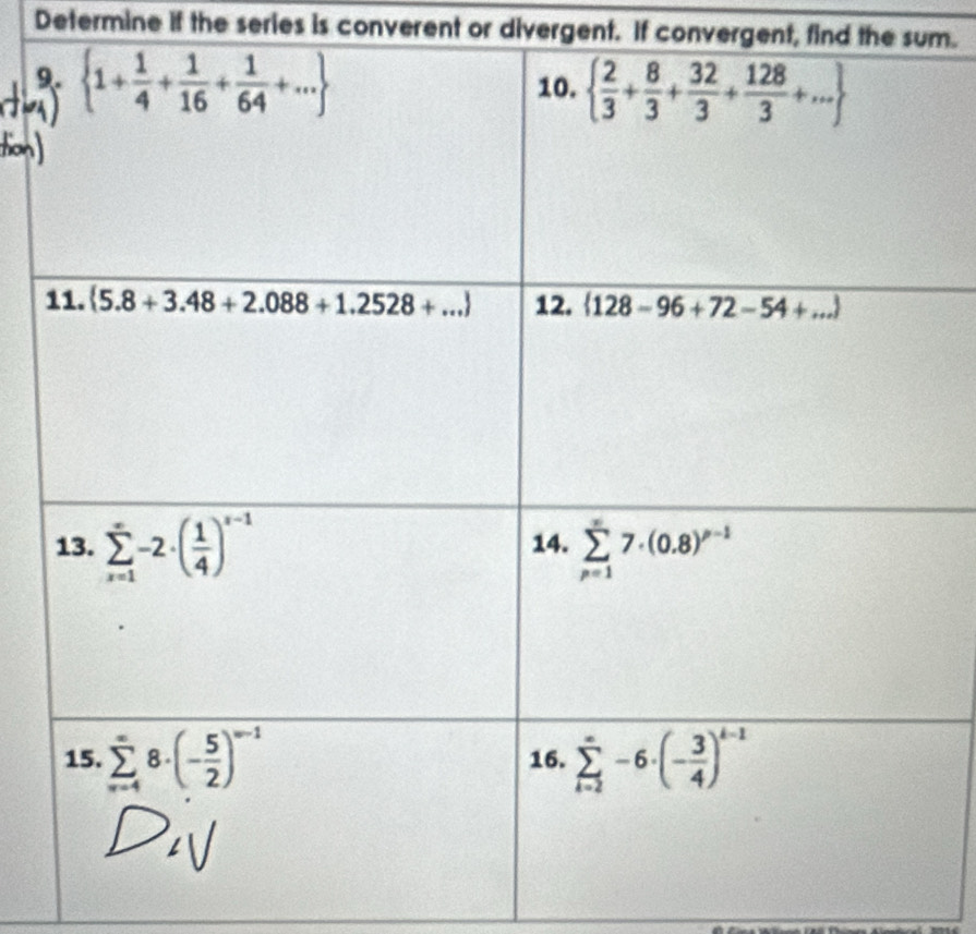 Determine if the series is converent or divergent. If convergent, find the sum.
9