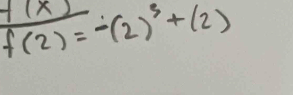 f(2)=-(2)^3+(2)