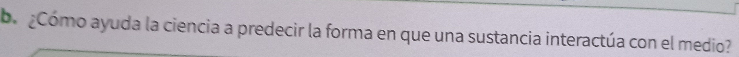 bo ¿Cómo ayuda la ciencia a predecir la forma en que una sustancia interactúa con el medio?