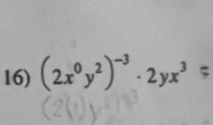 (2x^0y^2)^-3· 2yx^3