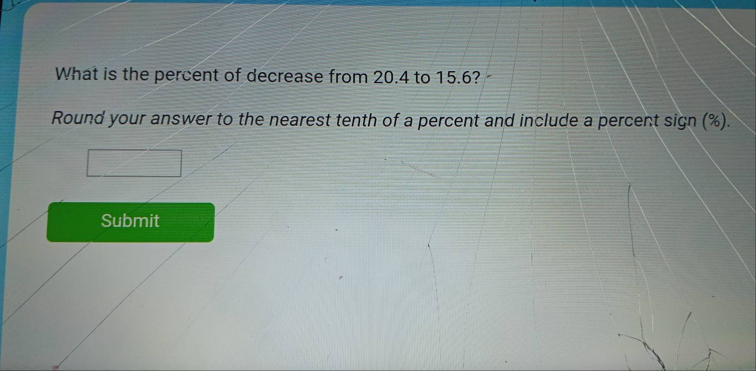 What is the percent of decrease from 20.4 to 15.6? 
Round your answer to the nearest tenth of a percent and include a percent sign (%). 
Submit