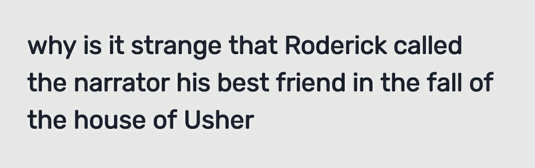 why is it strange that Roderick called 
the narrator his best friend in the fall of 
the house of Usher