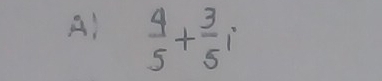 A!  4/5 + 3/5 i