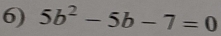 5b^2-5b-7=0