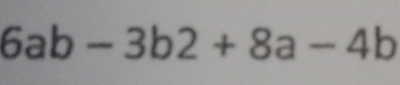 6ab-3b2+8a-4b