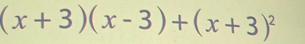 (x+3)(x-3)+(x+3)^2