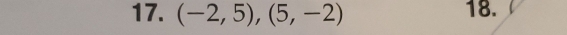 (-2,5),(5,-2) 18.