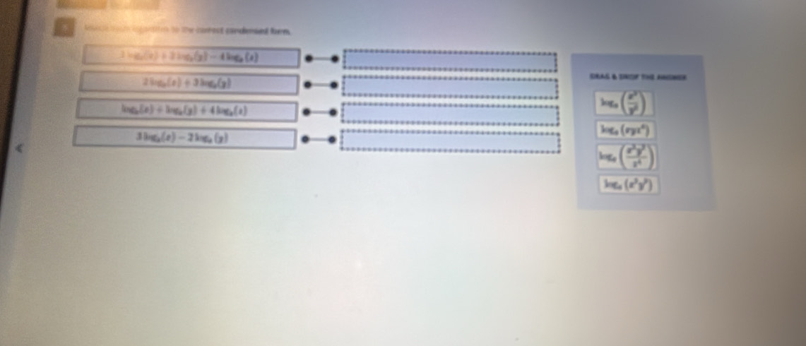 A e o h espen to the carnest condnaed farm 
. =sin (x)+2sin g(x)-4ln g(x)
2log _2(x)+3log _2(y)
ca à r ti aee
ln g_2(s)+ln g_2(g)+4ln g_2(s)
log _a( a^2/y y^2)
3log _3(t)-2log _3(y)
log _9(ryz^6)
log _8( x^2y^2/z^4 )
log _a(x^3y^3)