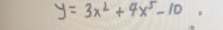 y=3x^2+4x^5-10