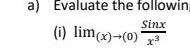 Evaluate the followin 
(i) lim_(x)to (0) sin x/x^3 