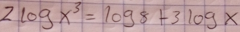 2log x^3=log 8+3log x