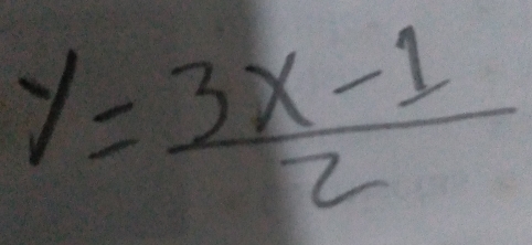 y= (3x-1)/2 