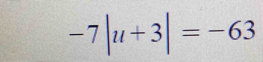 -7|u+3|=-63