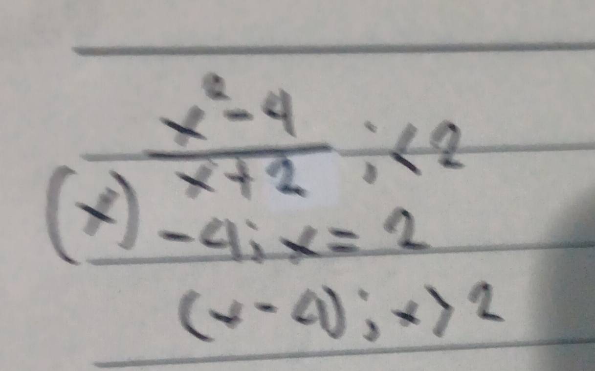 beginarrayr  (x^2-4)/x+2 :∠ 2 -9;x=2endarray
(x-4);x>2