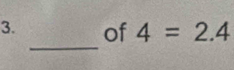 of 4=2.4
_