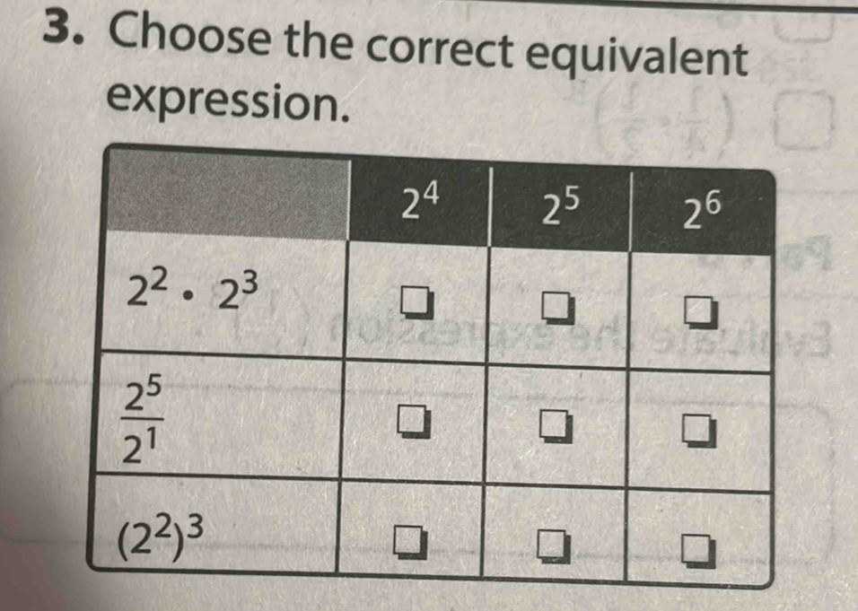 Choose the correct equivalent 
expression. 
Table 1: []