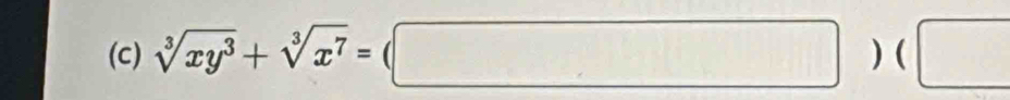 sqrt[3](xy^3)+sqrt[3](x^7)=(□ )(□