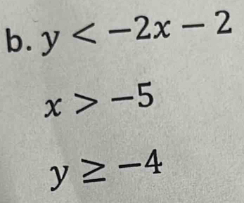 y
x>-5
y≥ -4