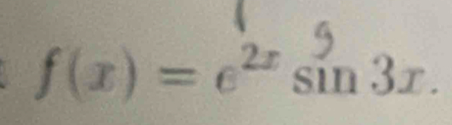 f(x) = e² sin 3x.