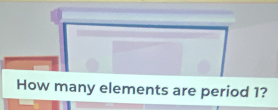 How many elements are period 1?