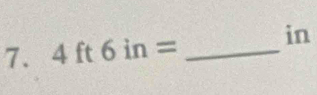 4ft6in= _ 
in