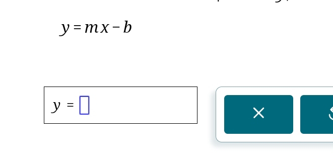 y=mx-b
y=□
×