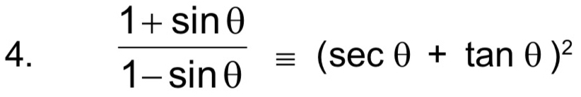  (1+sin θ )/1-sin θ  equiv (sec θ +tan θ )^2