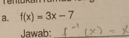 f(x)=3x-7
Jawab:_