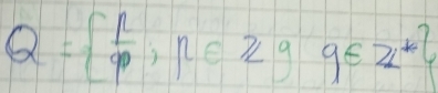 Q=  1/9 ,R∈ zg9∈ z^*